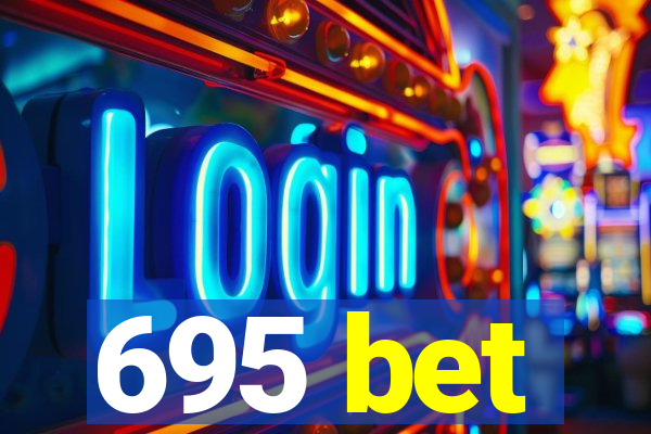 695 bet